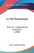 Le Mal Romantique: Essai Sur L'Imperialisme Irrationnel (1908) by Ernest Antoine Seilliere