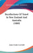 Recollections Of Travel In New Zealand And Australia (1880) by James Coutts Crawford