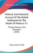 Political And Statistical Account Of The British Settlements In The Straits Of Malacca V1: Pinang, Malacca, And Singapore (1839) by Thomas John Newbold