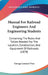 Manual For Railroad Engineers And Engineering Students: Containing The Rules And Tables Needed For The Location, Construction, And Equipment Of Railro by George Leonard Vose