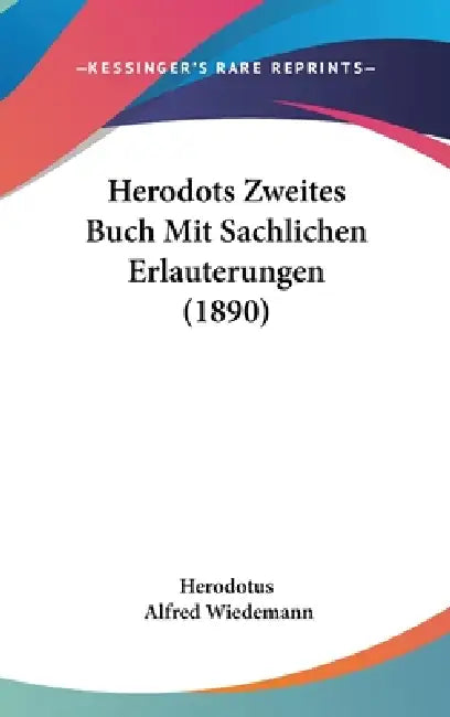 Herodots Zweites Buch Mit Sachlichen Erlauterungen (1890) by Herodotus, Alfred Wiedemann