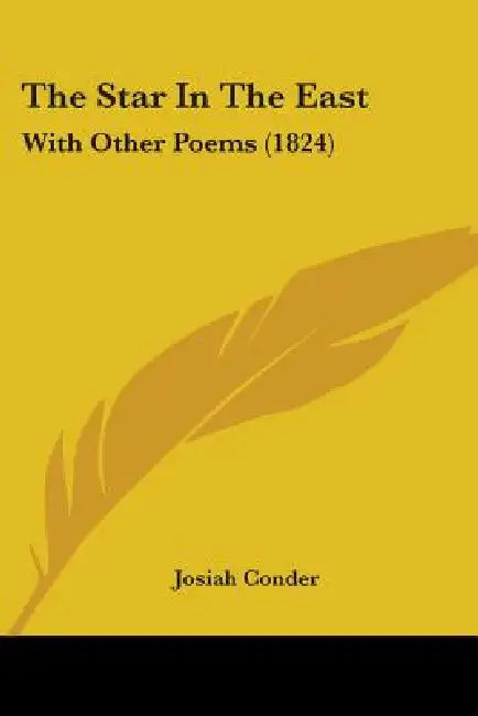 The Star In The East: With Other Poems (1824) by Josiah Conder