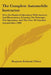 The Complete Automobile Instructor: Over Six Hundred Questions With Answers And Illustrations, Covering The Principle, The Operation, And The Care Of by Benjamin Richards Tillson