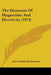 The Elements Of Magnetism And Electricity (1874) by John Charles Buckmaster