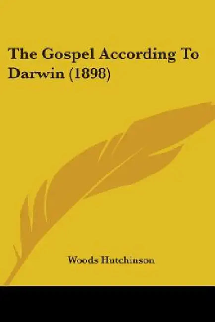 The Gospel According To Darwin (1898) by Woods Hutchinson