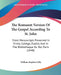 The Romaunt Version Of The Gospel According To St. John: From Manuscripts Preserved In Trinity College, Dublin, And In The Bibliotheque Du Roi, Paris by William Stephen Gilly