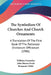 The Symbolism Of Churches And Church Ornaments: A Translation Of The First Book Of The Rationale Divinorum Officiorum (1906) by William Durandus, John Mason Neale, Benjamin Webb