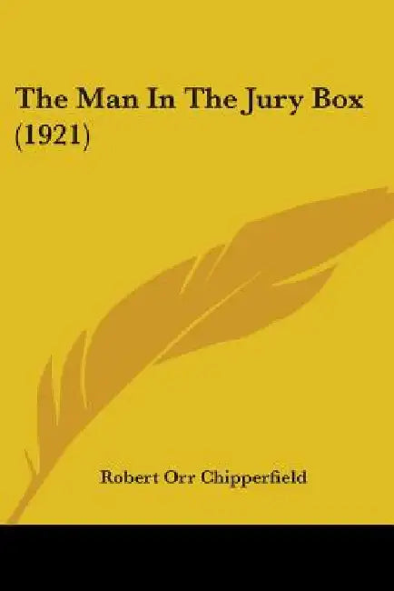 The Man In The Jury Box (1921) by Robert Orr Chipperfield