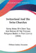 Switzerland And The Swiss Churches: Being Notes Of A Short Tour, And Notices Of The Principal Religious Bodies In That Country (1846) by William Lindsay Alexander