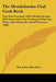 The Mendelssohn Club Cook Book: This Book Contains 1394 Valuable Recipes With Instructions For Cooking And Serving Them, Also Menus For Social Functio by The Active Members