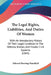 The Legal Rights, Liabilities, And Duties Of Women: With An Introductory History Of Their Legal Condition In The Hebrew, Roman, And Feudal Civil Syste by Edward Deering Mansfield