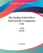 The Sunday School Hive And Juvenile Companion V30: 1878 (1878) by T. Newton