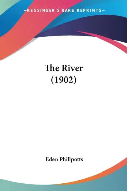 The River (1902) by Eden Phillpotts