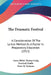The Dramatic Festival: A Consideration Of The Lyrical Method As A Factor In Preparatory Education (1912) by Anne Abbot Throop Craig, Percival Chubb, Peter W. Dykema
