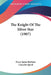 The Knight Of The Silver Star (1907) by Percy James Brebner, Lancelot Speed