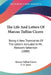 The Life And Letters Of Marcus Tullius Cicero: Being A New Translation Of The Letters Included In Mr. Watson's Selection (1880) by Marcus Tullius Cicero, G. E. Jeans