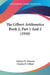 The Gilbert Arithmetics Book 2, Part 1 And 2 (1910) by Charles H. Gleason, Charles B. Gilbert