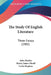 The Study Of English Literature: Three Essays (1902) by John Morley, Henry James Nicoll, Leslie Stephen