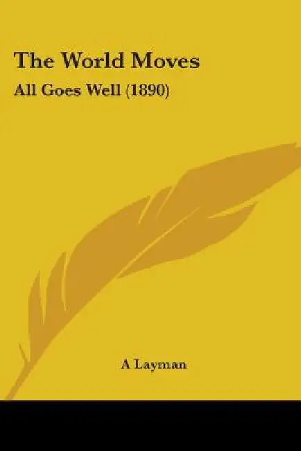 The World Moves: All Goes Well (1890) by A. Layman