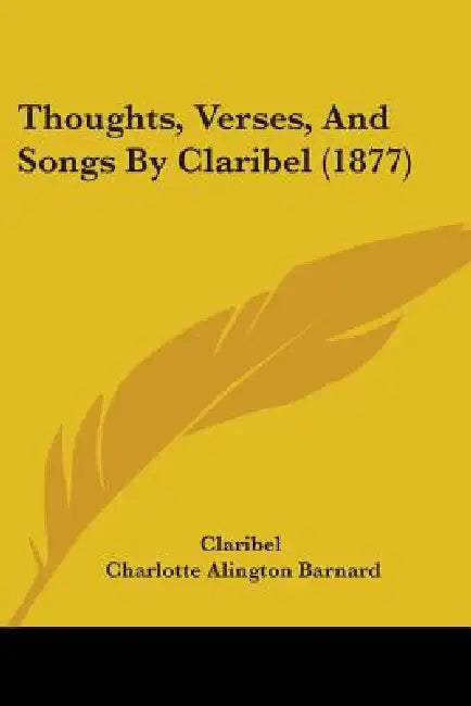 Thoughts, Verses, And Songs By Claribel (1877) by Claribel, Charlotte Alington Barnard