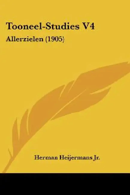 Tooneel-Studies V4: Allerzielen (1905) by Jr. Heijermans Herman