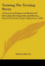 Training The Trotting Horse: A Natural And Improved Method Of Educating Trotting Colts And Horses, Based On Twenty Years' Experience (1893) by Charles Marvin