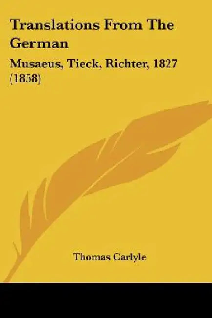 Translations From The German: Musaeus, Tieck, Richter, 1827 (1858) by Thomas Carlyle