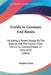 Travels In Germany And Russia: Including A Steam Voyage By The Danube And The Euxine From Vienna To Constantinople, In 1838-1839 (1840) by Adolphus Slade