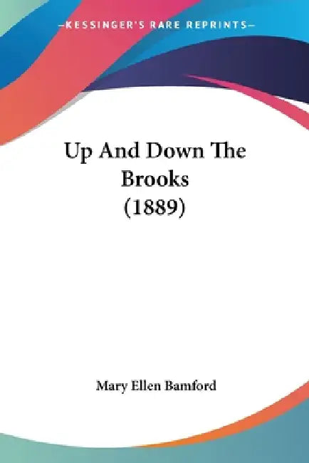 Up And Down The Brooks (1889) by Mary Ellen Bamford