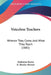 Voiceless Teachers: Whence They Come, And What They Teach (1885) by Katherine Keene, R. Rhodes Bristow