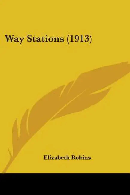 Way Stations (1913) by Elizabeth Robins