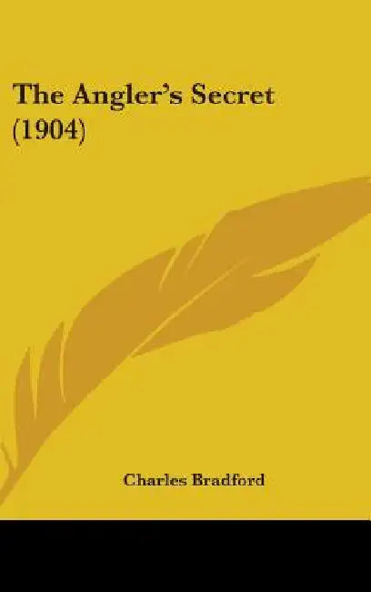 The Angler's Secret (1904) by Charles Bradford