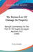 The Roman Law Of Damage To Property: Being A Commentary On The Title Of The Digest Ad Legem Aquiliam, IX 2 (1886) by Erwin Grueber