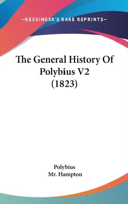 The General History Of Polybius V2 (1823) by Polybius, Hampton