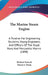 The Marine Steam Engine: A Treatise For Engineering Students, Young Engineers, And Officers Of The Royal Navy And Mercantile Marine (1898) by Richard Sennett, Henry J. Oram