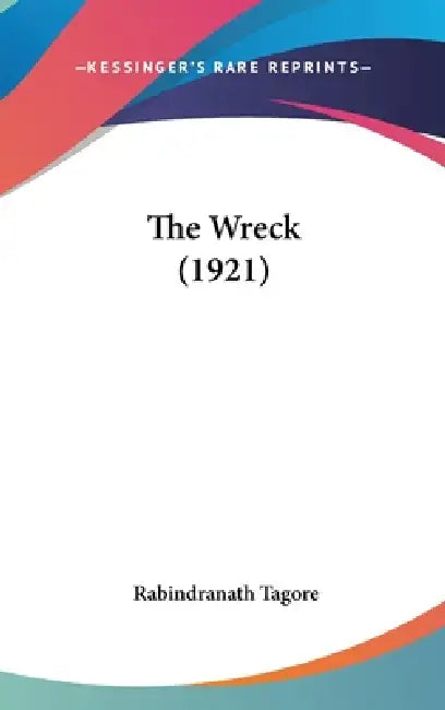 The Wreck (1921) by Rabindranath Tagore
