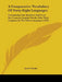 A Comparative Vocabulary Of Forty-Eight Languages: Comprising One Hundred And Forty-Six Common English Words, With Their Cognates In The Other Languag by Jacob Tomlin