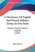 A Dictionary Of English And French Military Terms, In Two Parts: English-French, French-English (1895) by Albert Barrere