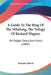 A Guide To The Ring Of The Nibelung, The Trilogy Of Richard Wagner: Its Origin, Story, And Music (1905) by Richard Aldrich