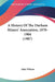 A History Of The Durham Miners' Association, 1870-1904 (1907) by John Wilson