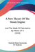 A New Theory Of The Steam Engine: And The Mode Of Calculation By Means Of It (1838) by Francois Marie Guyonneau De Pambour