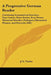 A Progressive German Reader: Containing Grammatical Exercises, Easy Letters, Short Stories, Easy Poems, Historical Sketches, Dialogues, Idiomatical by J. G. Tiarks