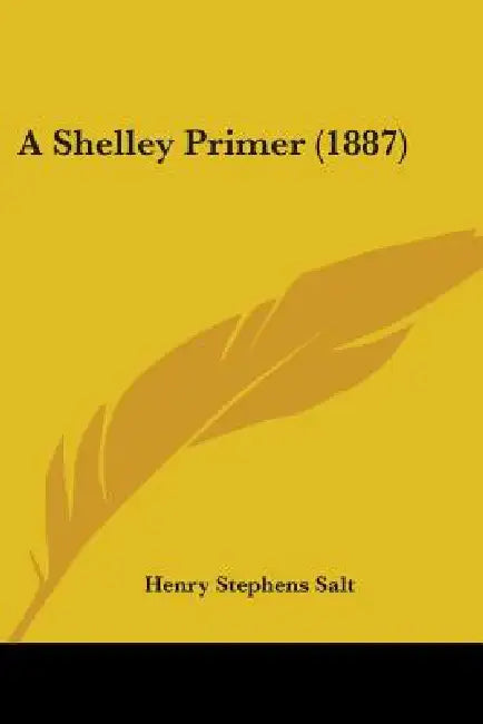 A Shelley Primer (1887) by Henry Stephens Salt