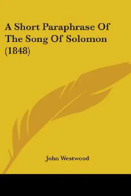 A Short Paraphrase Of The Song Of Solomon (1848) by John Westwood