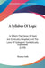 A Syllabus Of Logic: In Which The Views Of Kant Are Generally Adopted, And The Laws Of Syllogism Symbolically Expressed (1839) by Thomas Solly