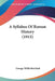 A Syllabus Of Roman History (1915) by George Willis Botsford
