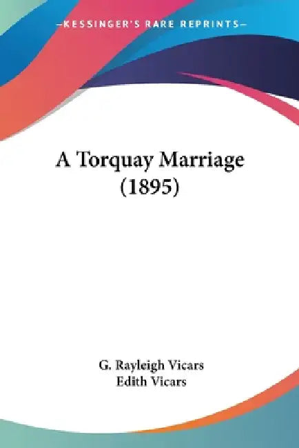 A Torquay Marriage (1895) by G. Rayleigh Vicars, Edith Vicars