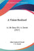 A Vision Realized: A Life Story Of J. A. Oertel (1917) by John Frederick Oertel, T. E. Oertel