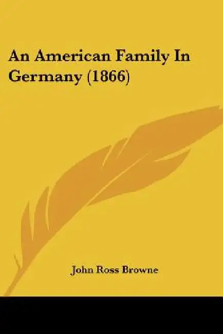 An American Family In Germany (1866) by John Ross Browne