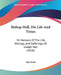 Bishop Hall, His Life And Times: Or Memoirs Of The Life, Writings, And Sufferings Of Joseph Hall (1826) by John Jones